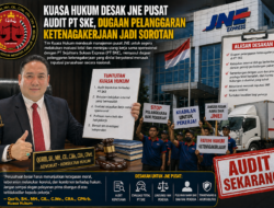 Kuasa Hukum Desak JNE Pusat Audit PT. SKE, Dugaan Pelanggaran Ketenagakerjaan Jadi Sorotan